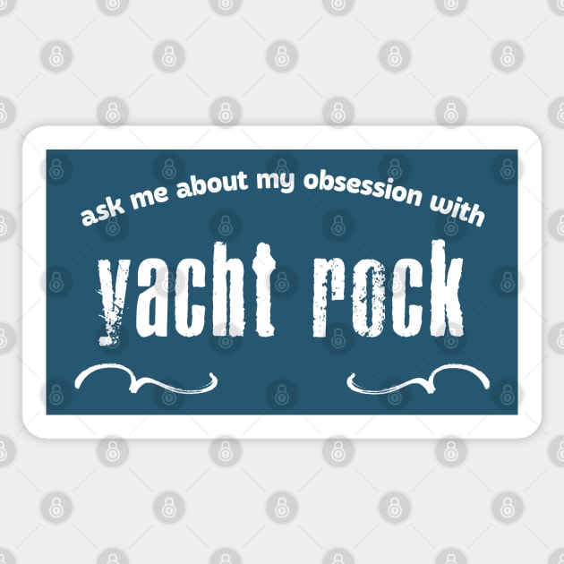 Ask Me About My Obsession With Yacht Rock Sticker by DankFutura